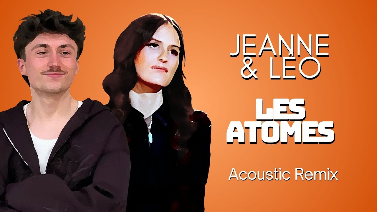 Jeanne Viard & L&eacute;o (Lowey) - Les atomes (Remix ⋆ Edit)