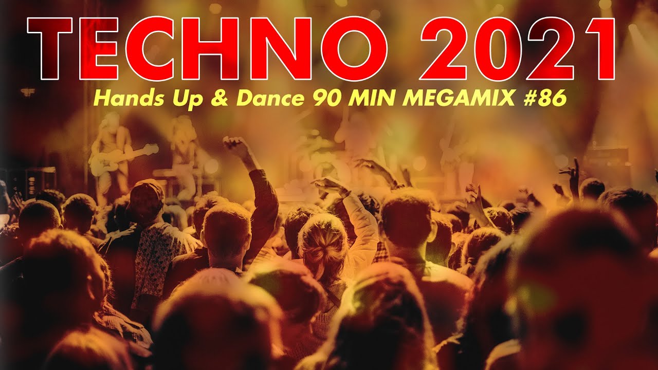 TECHNO 2021 Best Hands Up & Dance 90MIN MEGAMIX Remix #86