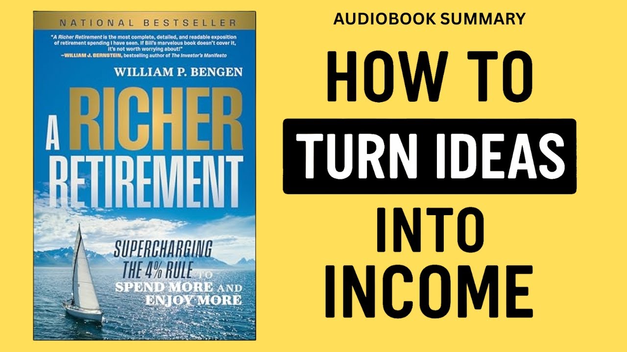 A Richer Retirement by William Bengen | Full Audiobook Summary | How To Turn Ideas Into Income