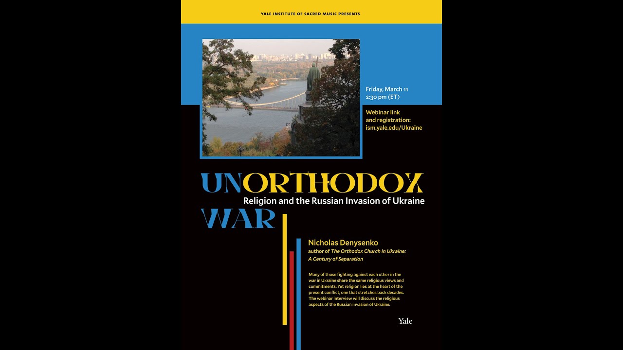 Unorthodox War: Religion and the Russian Invasion of Ukraine