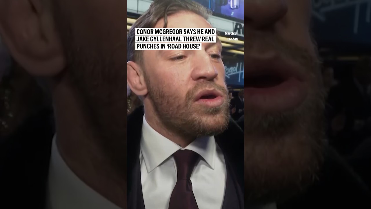 Conor McGregor says he and Jake Gyllenhaal threw real punches in &lsquo;Road House&rsquo;