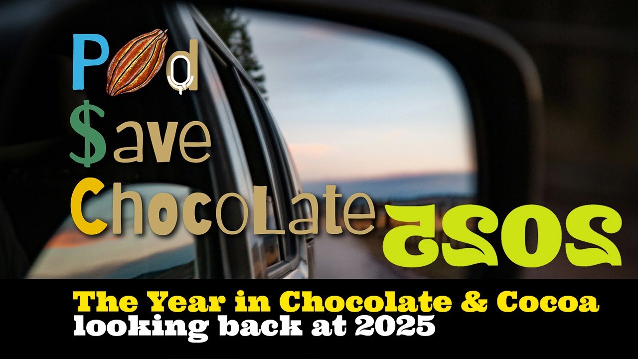2025: A Look Back at the Year in Chocolate & Cocoa | #PSC 170