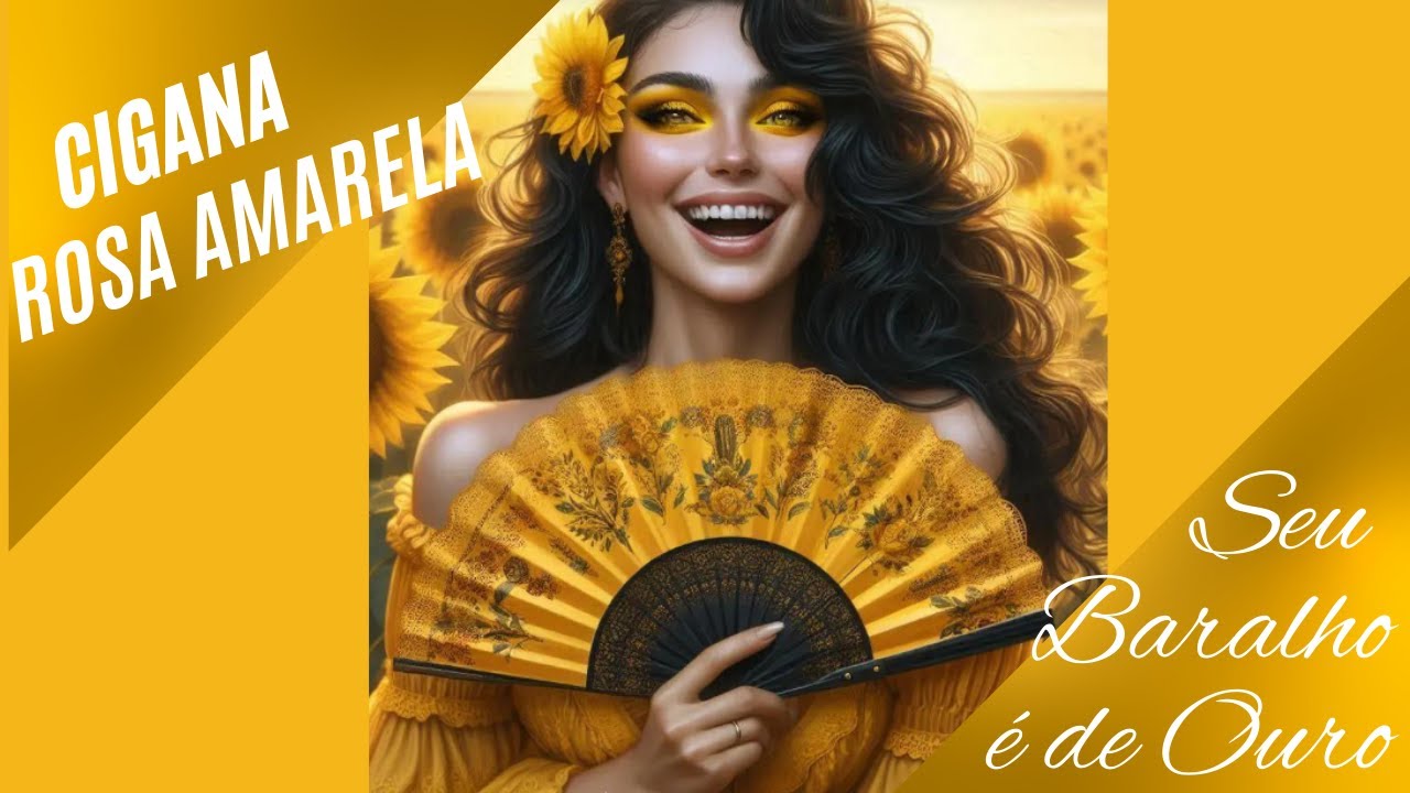 Ponto Cigana Rosa Amarela - Seu Baralho é de Ouro