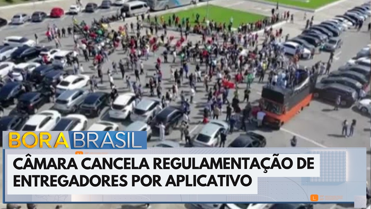 C&acirc;mara cancela reuni&atilde;o de regulamenta&ccedil;&atilde;o de entregadores por aplicativo | Bora Brasil