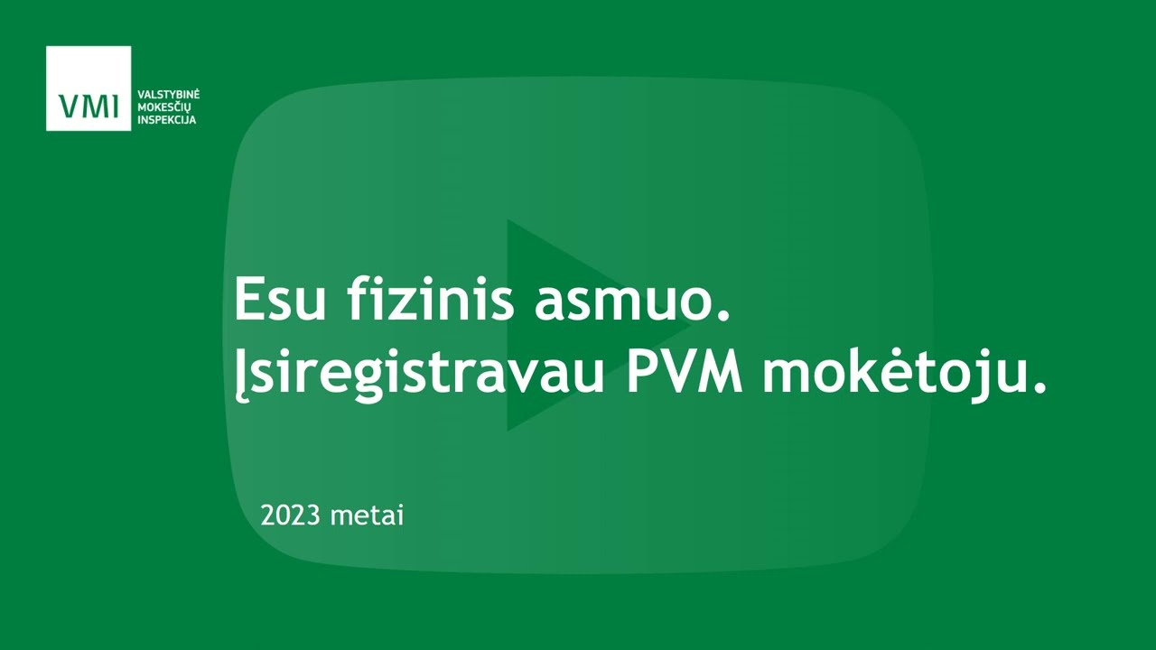 Esu fizinis asmuo. Įsiregistravau PVM mokėtoju