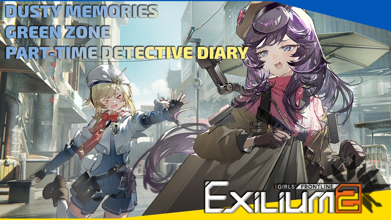 Girls' Frontline 2 Exilium - Dusty Memories - Green Zone - Part Time Detective Diary