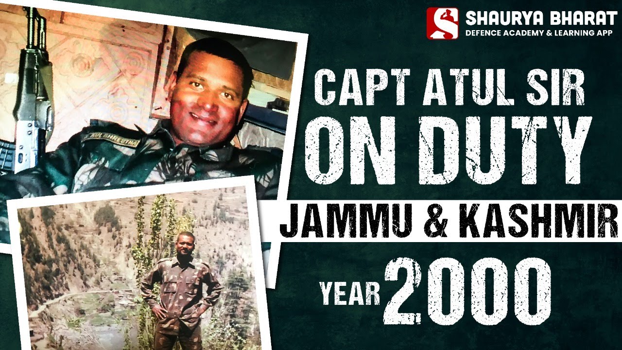 Capt Atul Sir On Duty In Jammu & Kashmir (Year 2000)