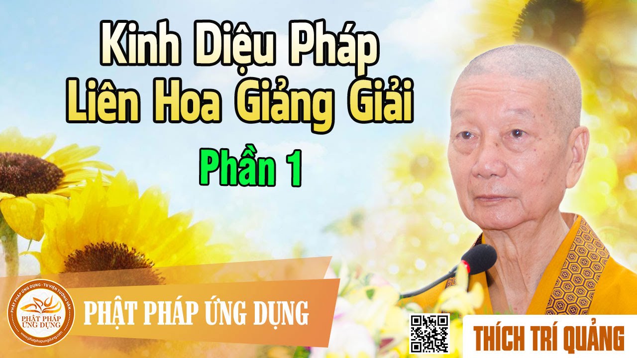 Kinh Diệu Pháp Liên Hoa Giảng Giải phần 1 - Thầy Thích Trí Quảng giảng pháp
