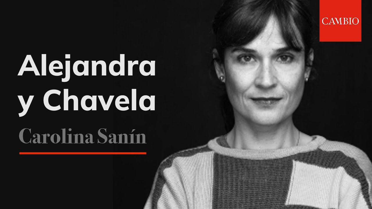 Alejandra y Chavela, por Carolina Sanín | CAMBIO