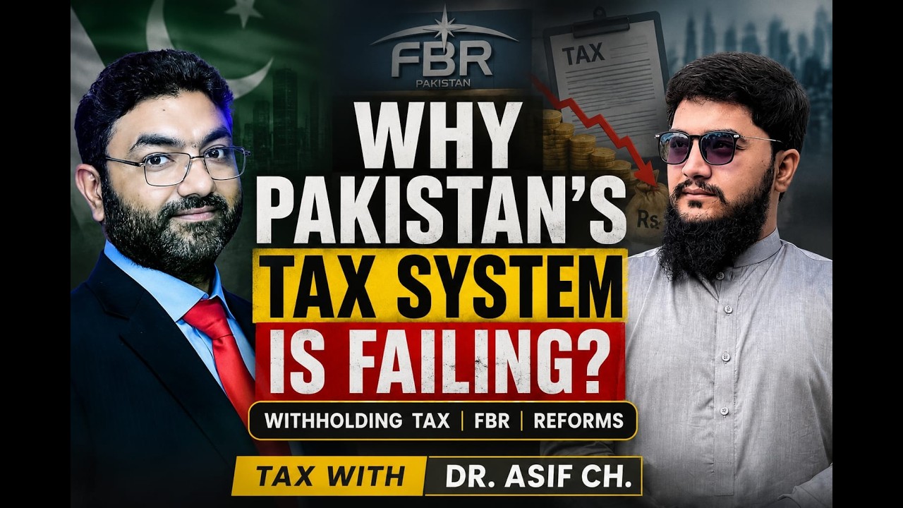 Why Pakistan&rsquo;s Tax System is Failing? | Tax Reforms, FBR & Economy Explained | Tax with Dr Asif Ch