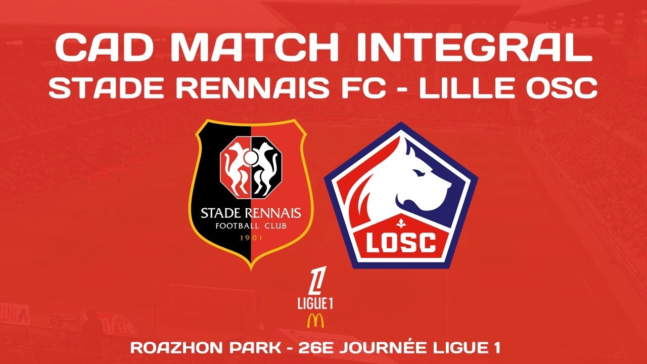 [LIVE] La Ligue 1 de Foot en LIVE ! Stade Rennais - Lille OSC - CAD