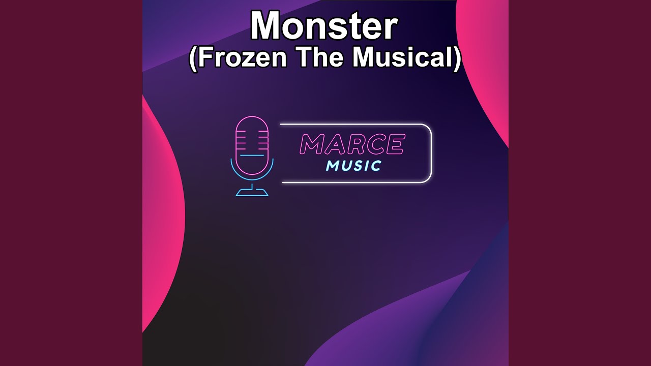 Monster (Frozen The Musical)