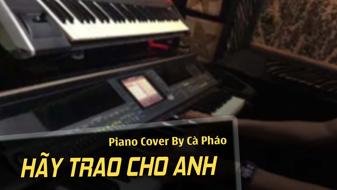 Hãy Trao Cho Anh - SƠN TÙNG M-TP ft. Snoop Dogg | Piano Cover | Cà Pháo Pianist