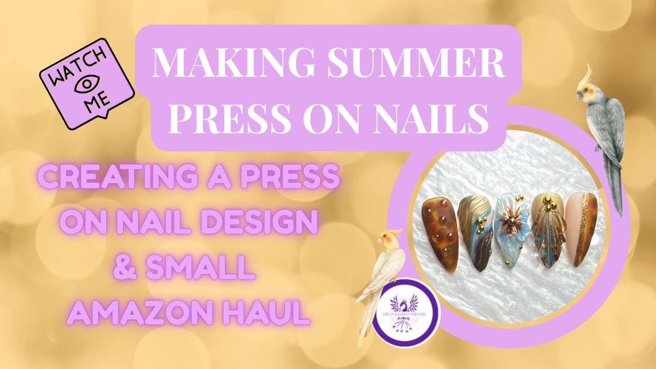 Creating Summer Press On Nails - With Some Amazon Nail Art Finds - Affordable Nail Art 