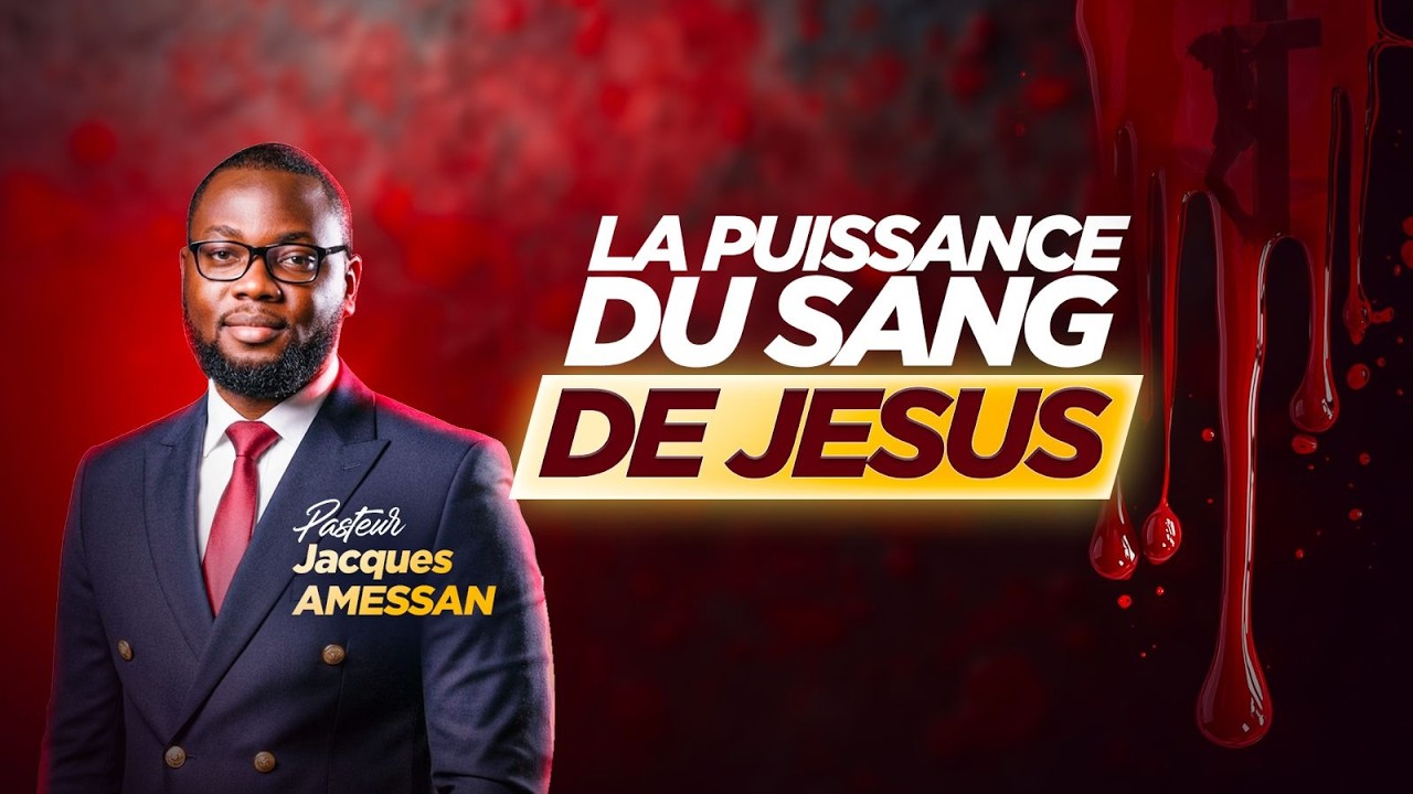 🇫🇷​ LA PUISSANCE DU SANG DE JÉSUS / Derek-JONES & Pst Jacques AMESSAN