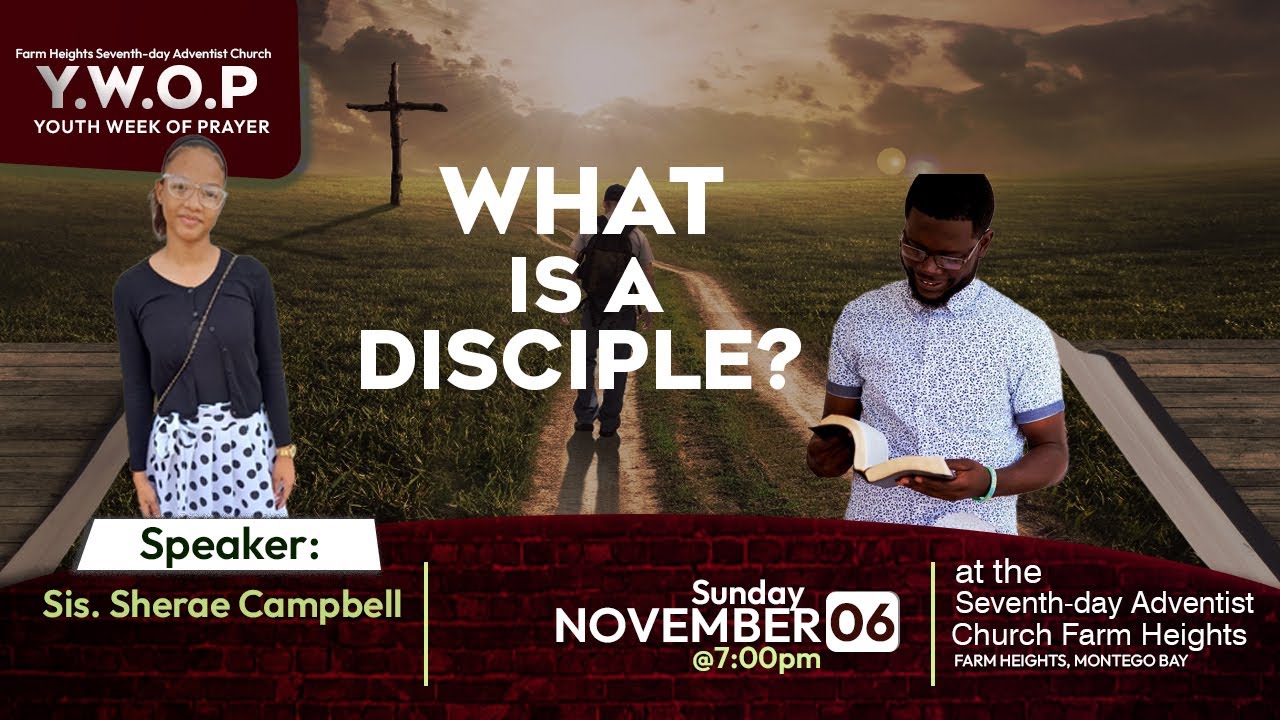 What is a Disciple? || Youth Week of Prayer || Sunday November 6, 2022