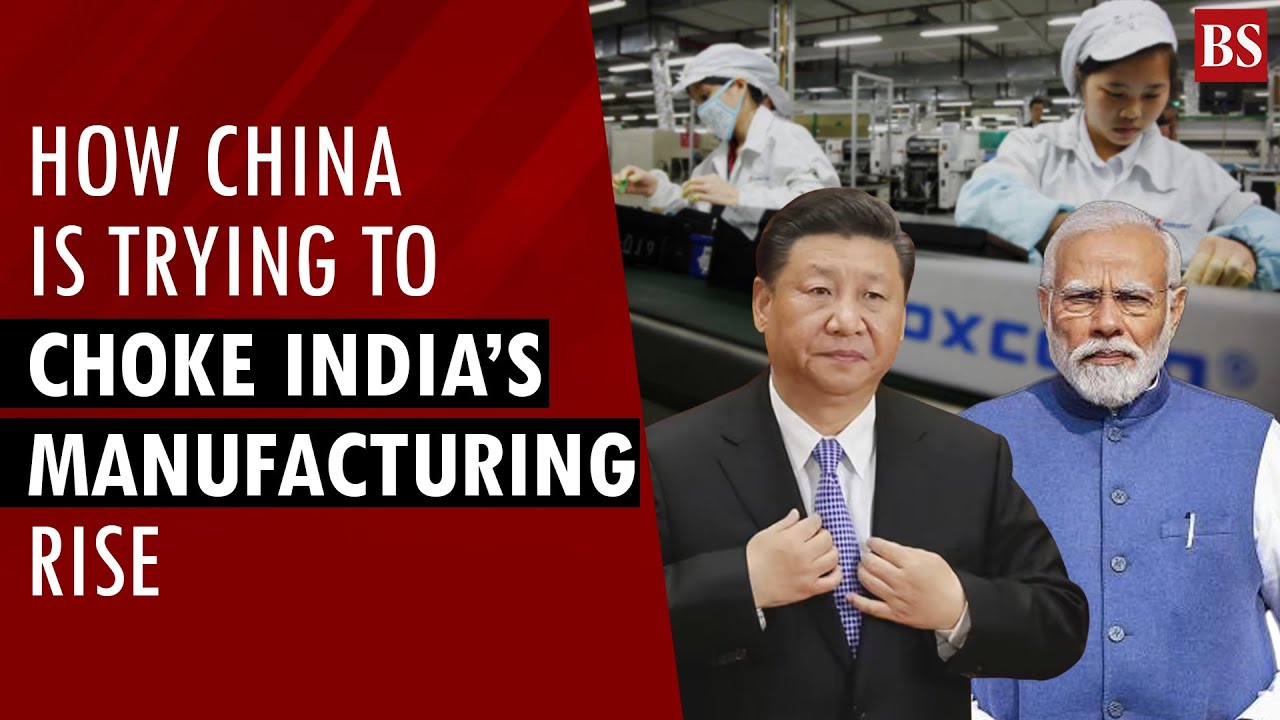 How China is trying to choke India’s manufacturing rise | iPhones in India | China+1| Foxconn
