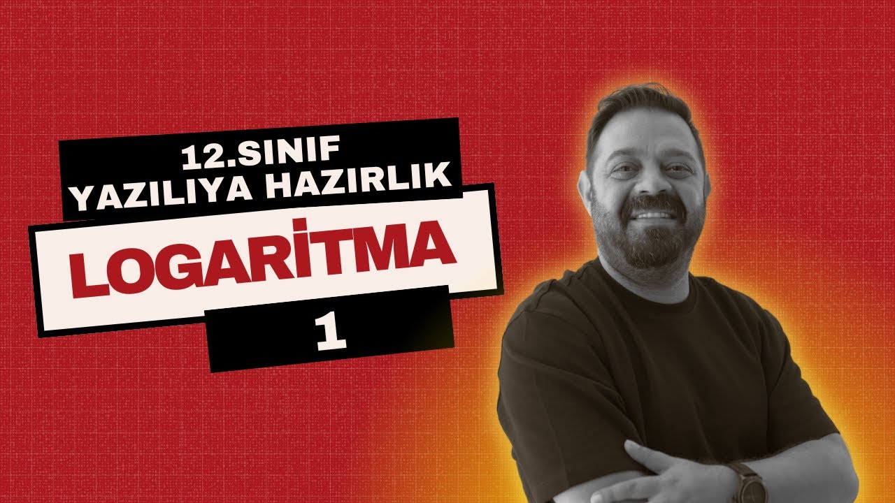 12. Sınıf Yazılıya Hazırlık | Logaritma 1 | Full Tekrar