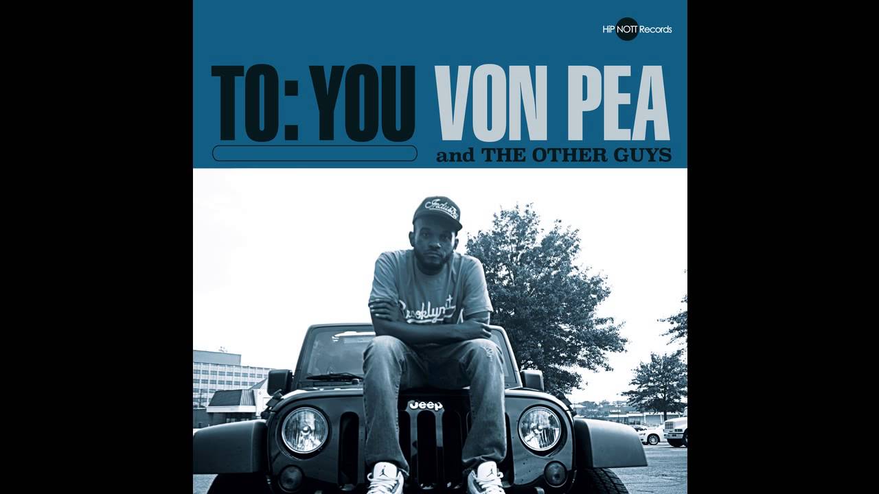 Von Pea - Von Pea & The Other Guys - To- You - 10 Might As Well (feat. Kooley High)