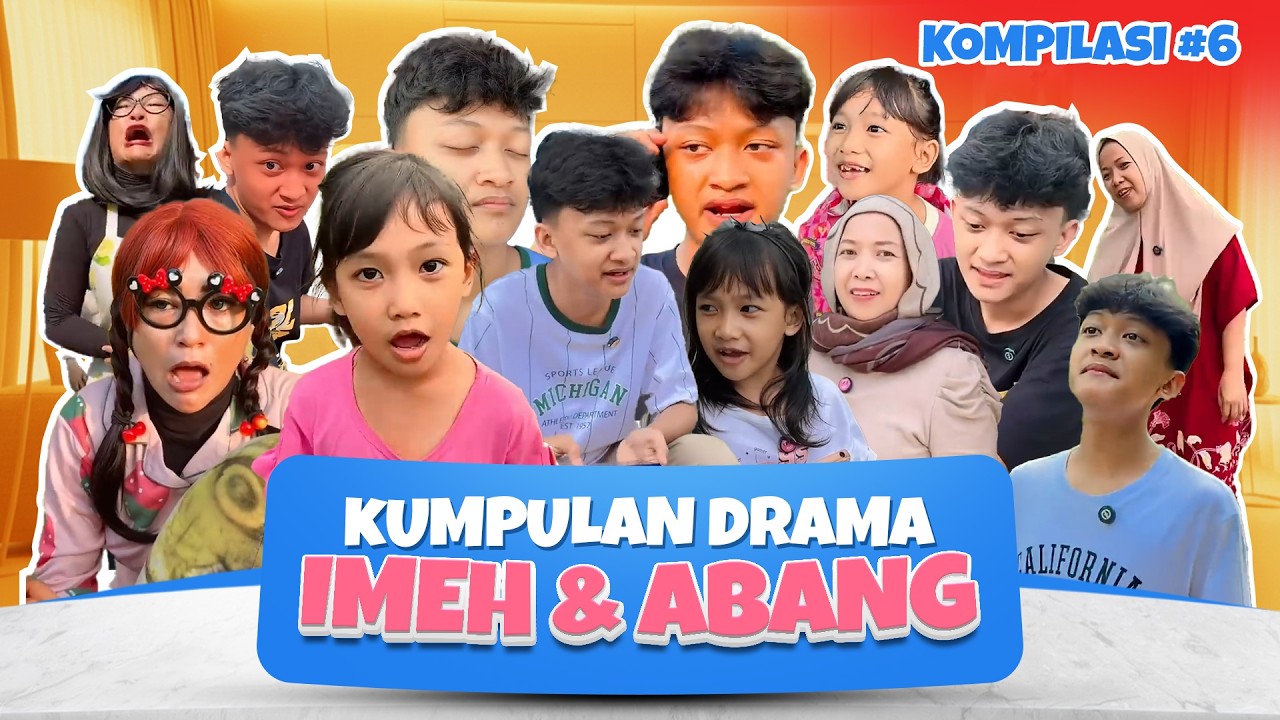 PART 6 | KUMPULAN DRAMA ImehAbang
