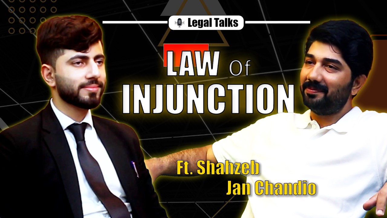 Law of Injunction | Podcast Ft. Shahzeb Jan Chandio, Advocate High Court | Legal Talks