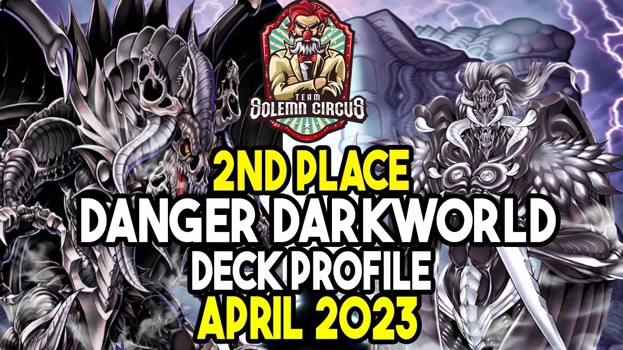 YU-GI-OH! 2nd  Place Danger! Dark World Deck Profile April 2023