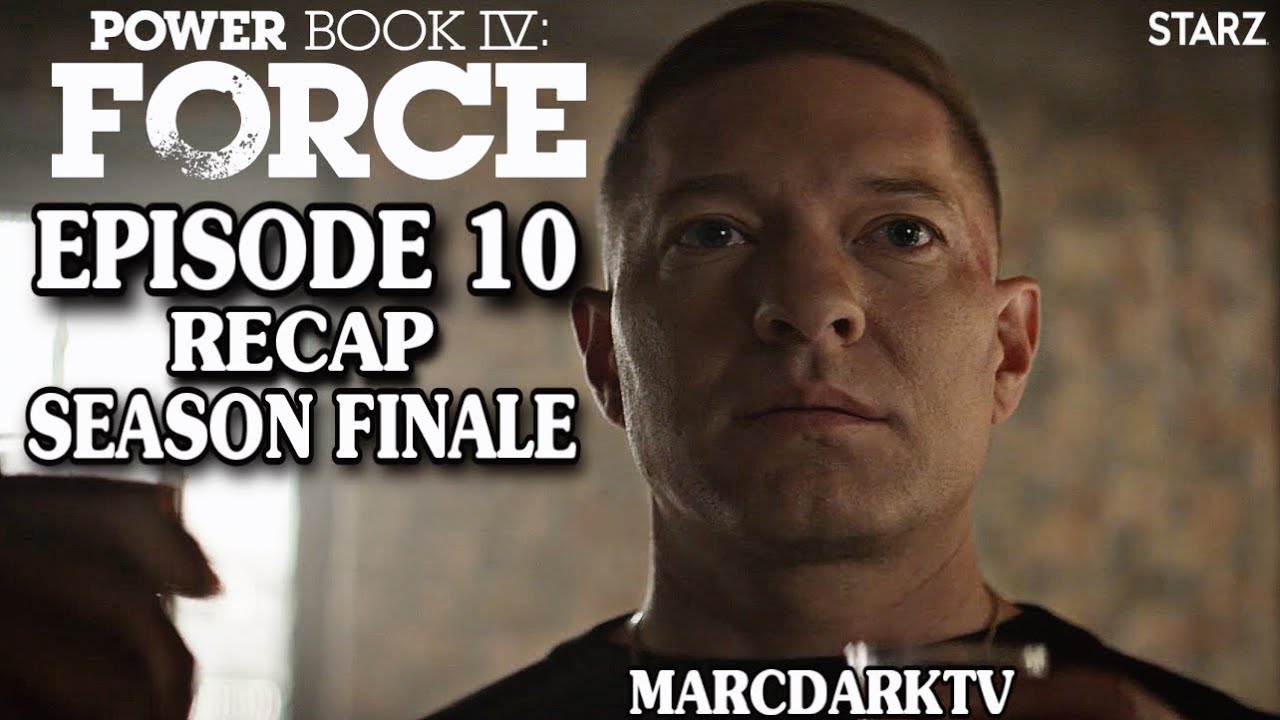 POWER BOOK IV: FORCE SEASON 1 EPISODE 10 RECAP!!! SEASON FINALE!!!