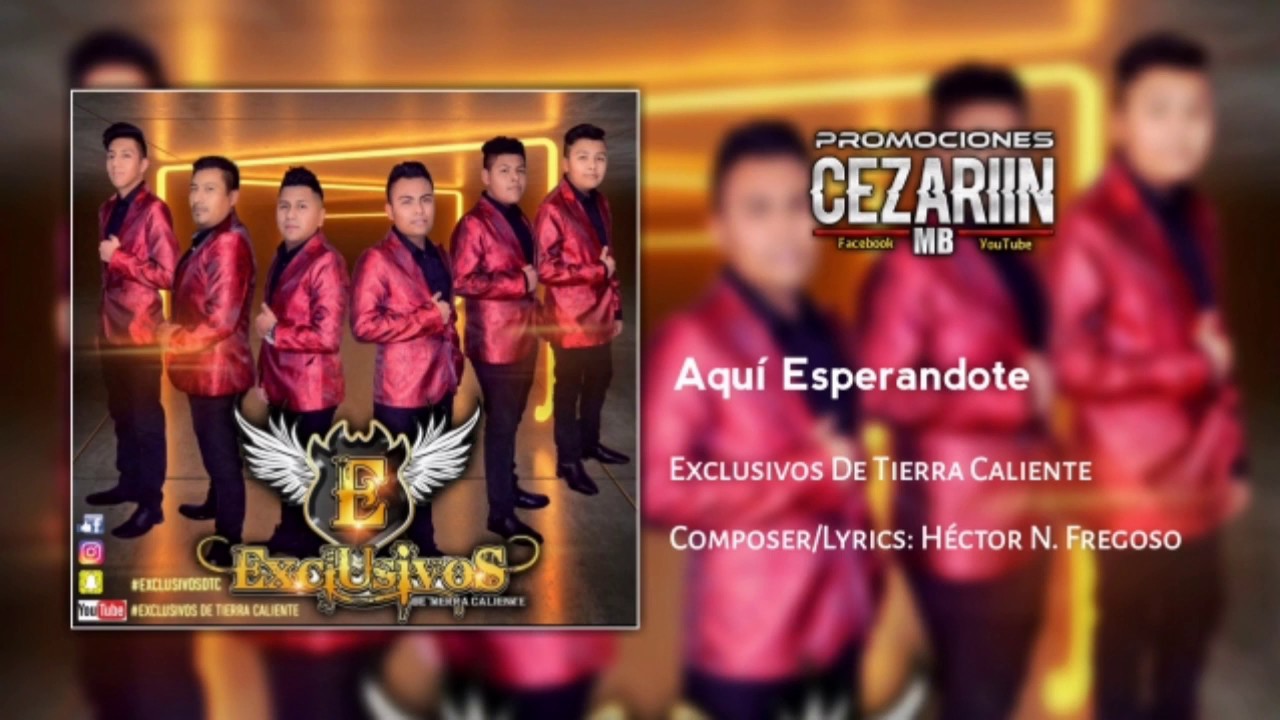 Aqu&iacute; Esperandote - Exclusivos De Tierra Caliente 2020