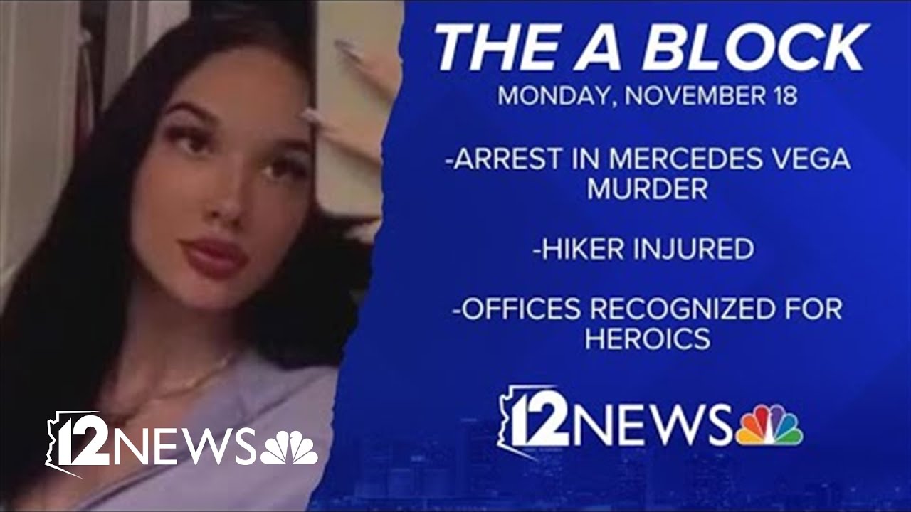 The A Block: Arrest in Mercedes Vega murder, hiker injured and offices recognized for heroics
