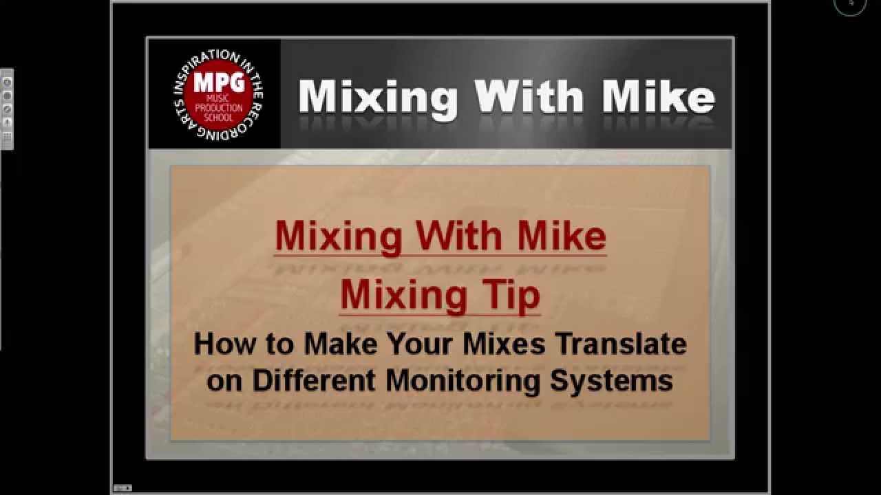 How to Make Your Mixes Translate - Mixing With Mike Mixing Tip