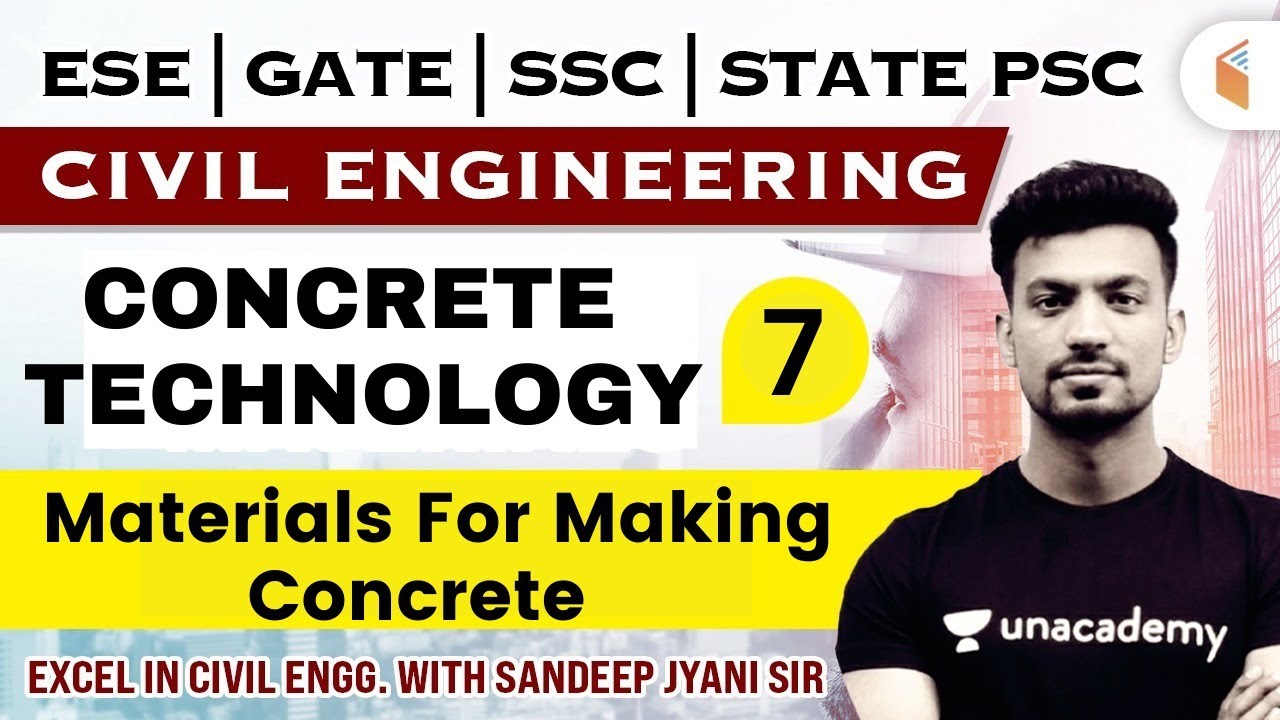 9:00 AM- Concrete Technology - Materials For Making Concrete | Civil Engg. by Sandeep Jyani Sir