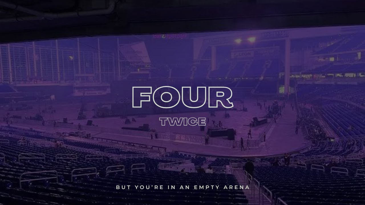 TWICE - FOUR | 🎧 But you're in an empty arena