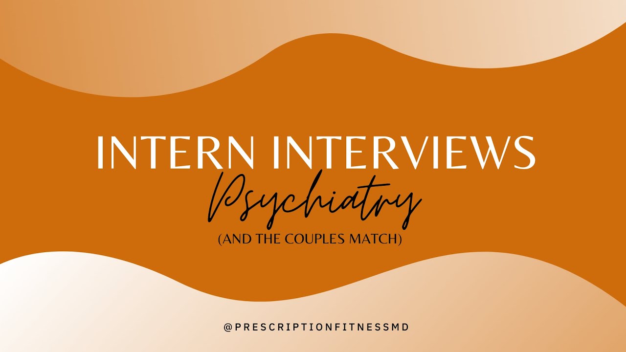 Intern Interviews: Psychiatry