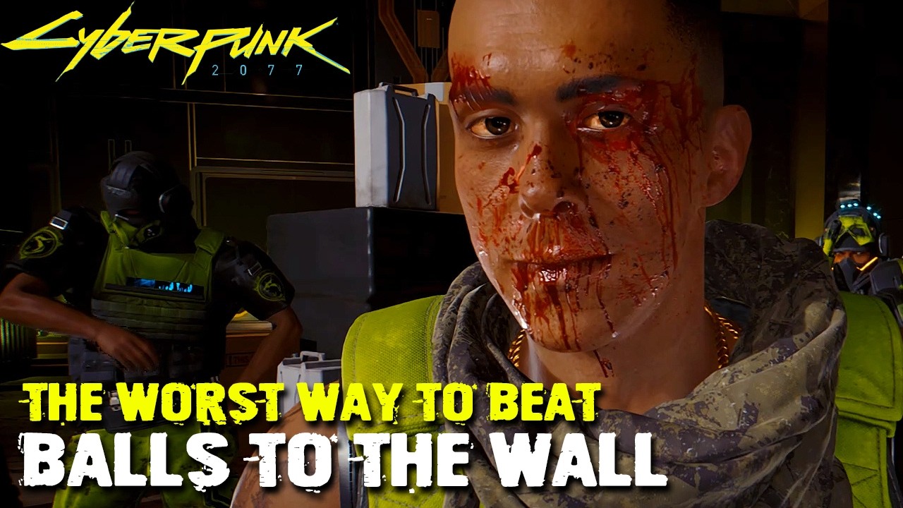 The Worst Way to Beat Balls to the Wall | Cyberpunk 2077