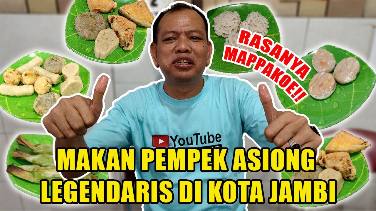 MAKAN PEMPEK ASIONG LEGENDARIS YANG ADA DI KOTA JAMBI, RASANYA ENAK LUAR BIASA!!