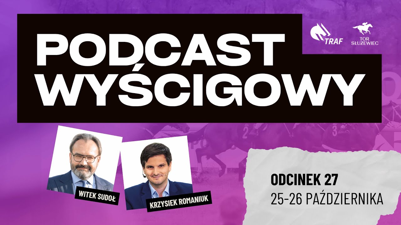 PODCAST WYŚCIGOWY | SEZON 2025 | 25-26 PAŹDZIERNIKA | ODCINEK 27