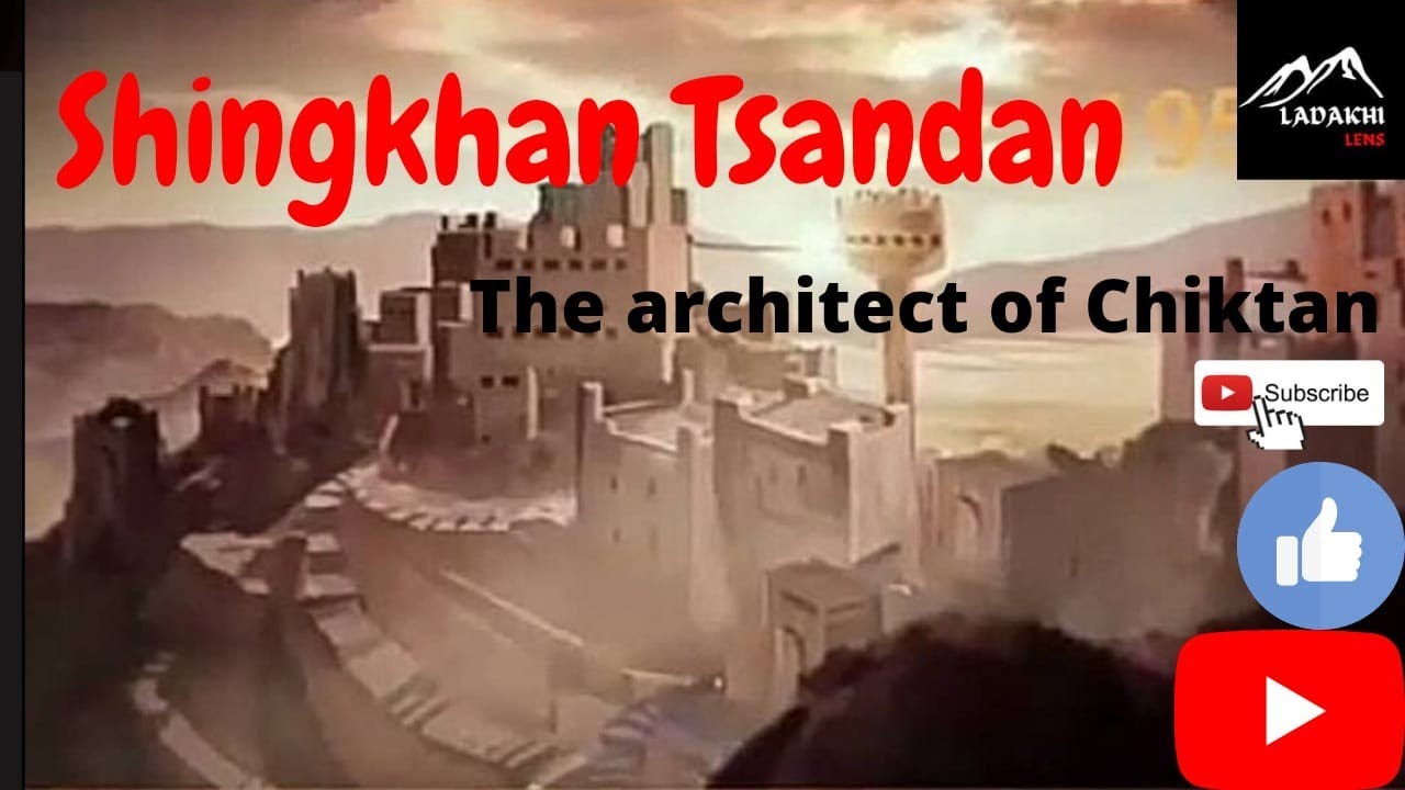 Shingkhan Tsandan: The Architect of Chiktan Khar