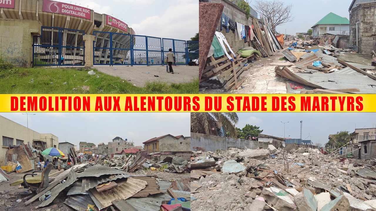 D&Eacute;MOLITION AUX ALENTOURS DU STADE DES MARTYRS | Quartier DJALO | Commune de KINSHASA