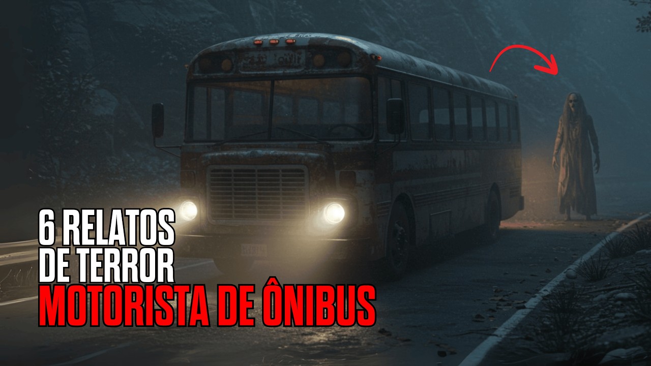 6 RELATOS PERTURBADORES DE MOTORISTA DE &Ocirc;NIBUS | HIST&Oacute;RIAS REAIS DE TERROR