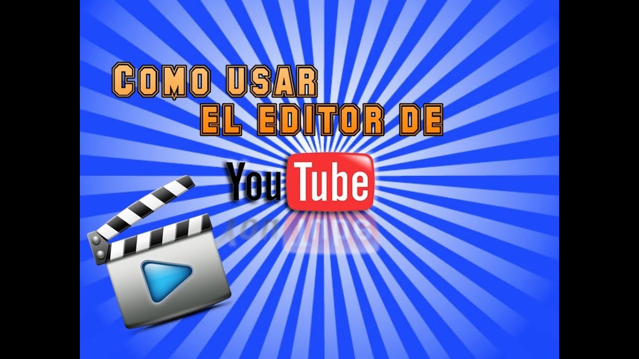 Como usar el editor de youtube