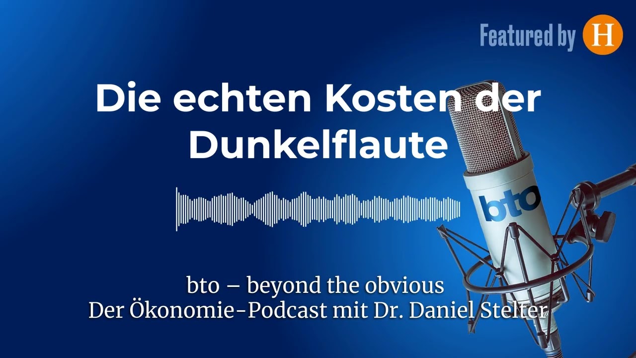 Die echten Kosten der Dunkelflaute #380 REFRESH | bto &ndash; der &Ouml;konomie-Podcast von Dr. Daniel Stelter