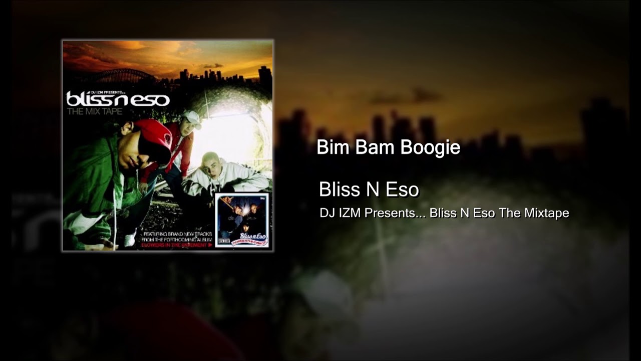 Bliss N Eso - Bim Bam Boogie