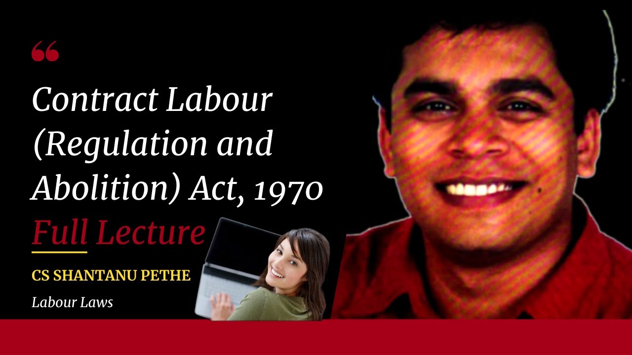 Contract Labour Regulation & Abolition Act 1970 Full Lecture Labour Law Compliance