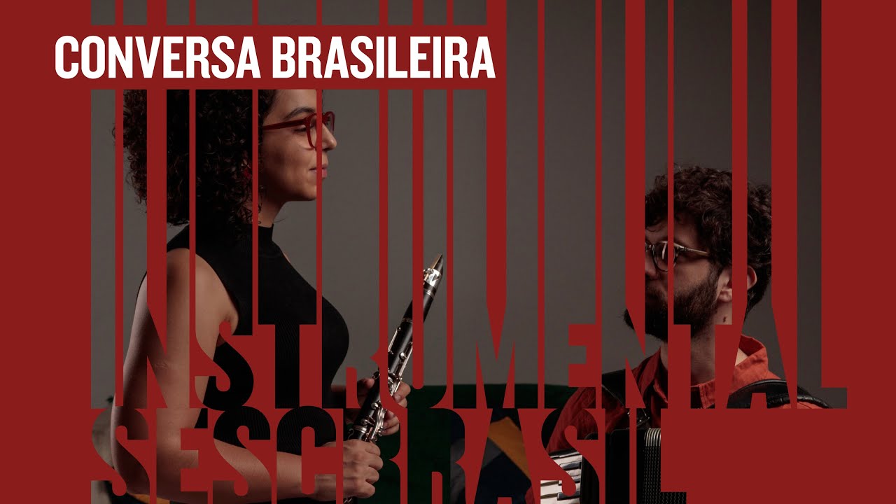 Conversa Brasileira | Instrumental Sesc Brasil