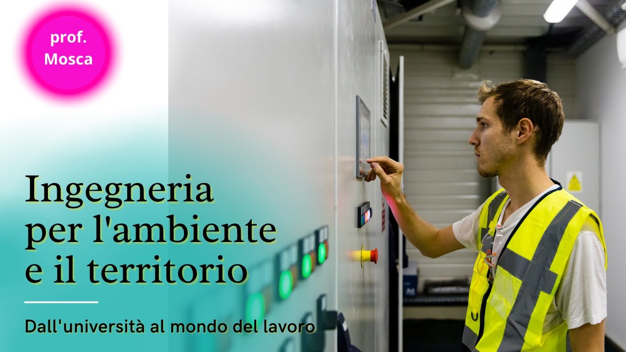 Ingegneria per l'ambiente e il territorio: dall'università al mondo del lavoro.