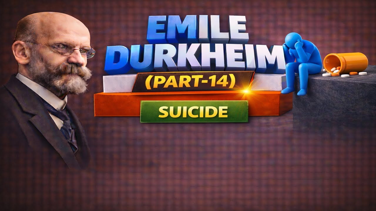 39-Emile Durkheim (Part-14)- Suicide