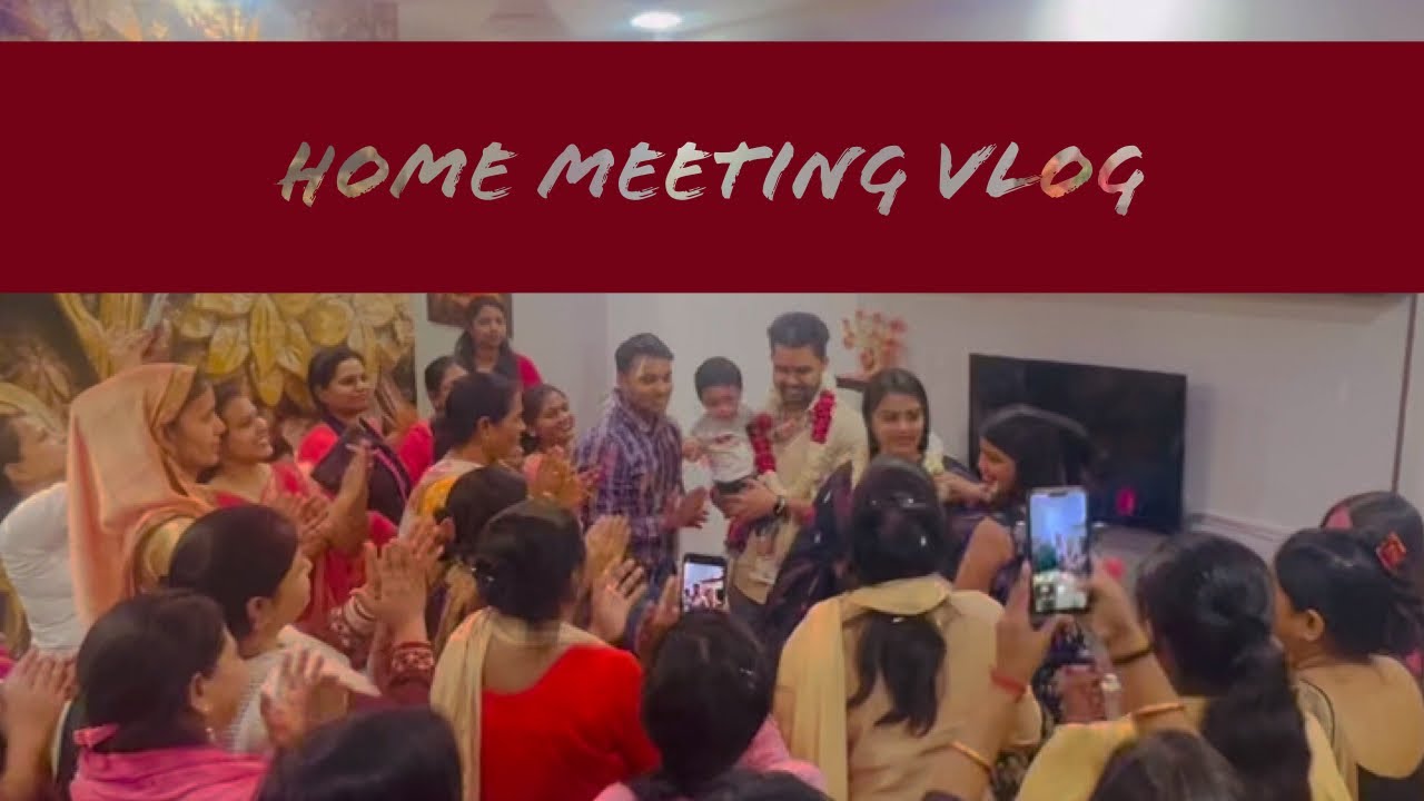 Home Meeting Vlog | Akshi Digvijay Singh