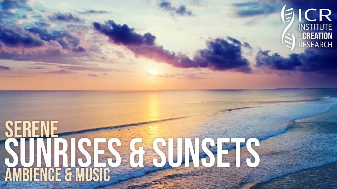 4k Serene Sunrises and Sunsets Ambience & Music | Enjoy God's Creation