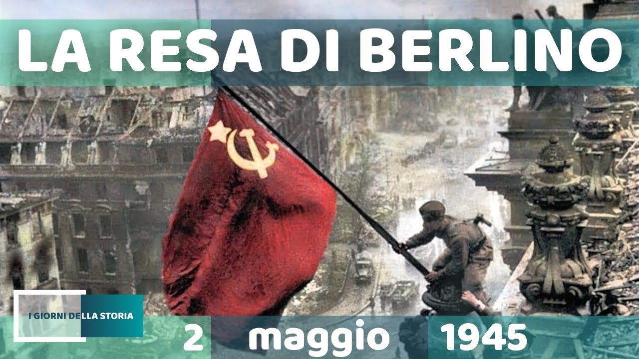 2 maggio 1945 | LA RESA DI BERLINO