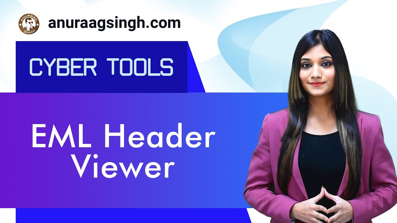 How to Read EML File Header - EML Header Viewer -  Cyber Tool for Investigation